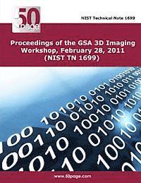 bokomslag Proceedings of the GSA 3D Imaging Workshop, February 28, 2011 (NIST TN 1699)