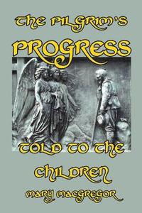 bokomslag The Pilgrim's Progress Told to the Children