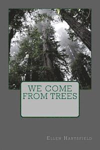 We Come From Trees 1