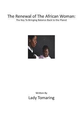bokomslag The Renewal of The African Woman: The Key To Bringing Balance Back to the Planet