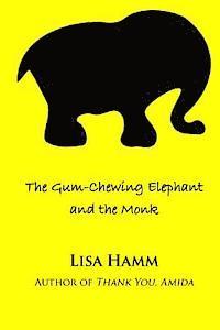 bokomslag The Gum-Chewing Elephant and the Monk