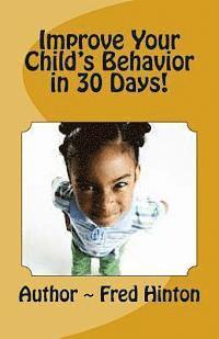 bokomslag Improve Your Child's Behavior in 30 Day