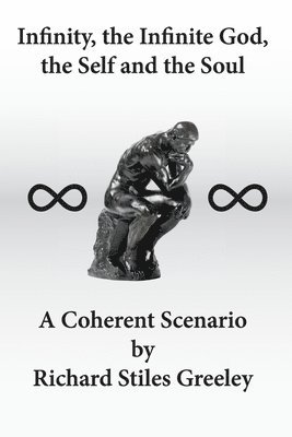 Infinity, the Infinite God, the Self and the Soul: A Coherent Scenario 1