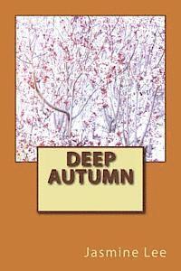 Deep Autumn: Deep Autumn is the last Autumn season before entering Winter, and it's the sister season to Deep Winter. 1