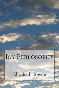 Elizabeth Towne - Joy Philosophy, Häftad