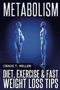 Metabolism: Diet, Exercise & Fast Weight Loss Tips 1