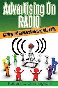 bokomslag Advertising on Radio: Strategy and Business Marketing with Radio