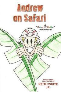 Jr. White, Keith - Andrew on Safari: A Color-With-Me Adventure, Häftad