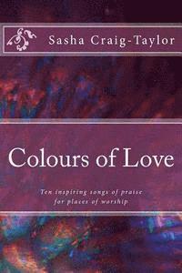 bokomslag Colours of Love: Ten inspiring songs of praise