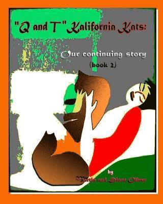 bokomslag 'Q & T' The Kalifornia Kats: Our Continuing Story