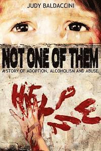 Judy Baldaccini - Not One Of Them: A Story of Adoption, Alcoholism and Abuse, Häftad