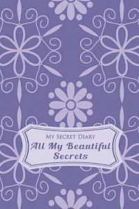 bokomslag My Secret Diary: All My Beautiful Secrets