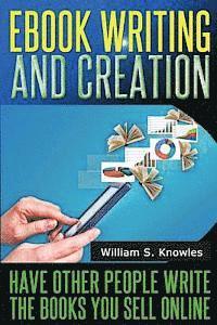 bokomslag Ebook Writing and Creation: Have other people write the books you sell online