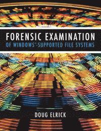 Forensic Examination of Windows-Supported File Systems 1