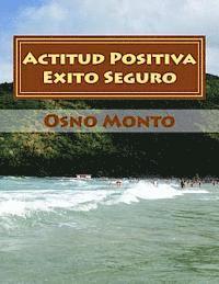 bokomslag Actitud Positiva Exito Seguro: Método Para Lograr Su Aprendizaje