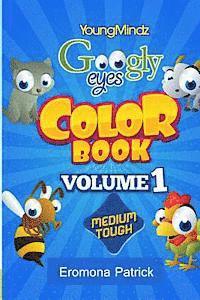 Youngmindz Googly Eyes Color Book: Volume 1: (Medium Tough Edition) 1