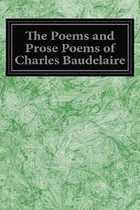 bokomslag The Poems and Prose Poems of Charles Baudelaire