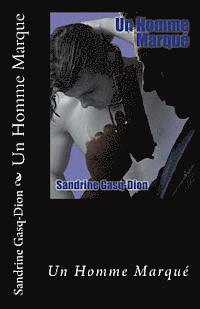 Sandrine Gasq-Dion - Un Homme Marque, Häftad