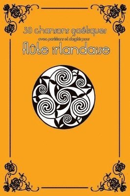 bokomslag 30 chansons gaéliques avec partitions et doigtés pour flûte irlandaise