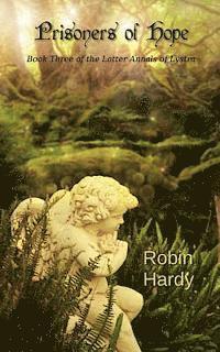 Prisoners of Hope: Book Three of the Latter Annals of Lystra