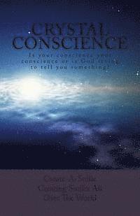 Crystal Conscience: Is your conscience your conscience or is God trying to tell you something? 1