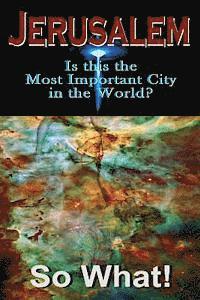 Suzzette Solano - Jerusalem, So What!: Is this the Most Important City in the World?, Häftad