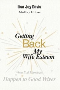 bokomslag Getting Back My Wife Esteem