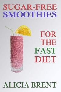 bokomslag Sugar-Free Smoothies For The Fast Diet