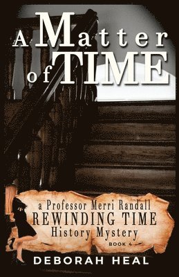 A Matter of Time: an inspirational novel of history, mystery & romance 1