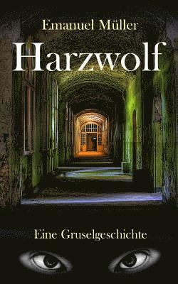 Harzwolf: Eine Gruselgeschichte 1