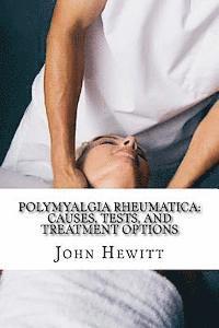 bokomslag Polymyalgia Rheumatica: Causes, Tests, and Treatment Options