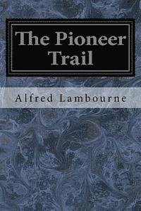 The Pioneer Trail 1