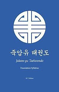 bokomslag Jukam-yu Taekwondo: Foundation Syllabus