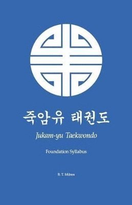 B T Milnes, B. T. Milnes - Jukam-yu Taekwondo, Häftad