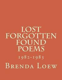 bokomslag Lost, Forgotten, Found Poems: 1982-1983