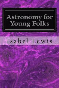 bokomslag Astronomy for Young Folks