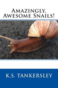 bokomslag Amazingly, Awesome Snails!
