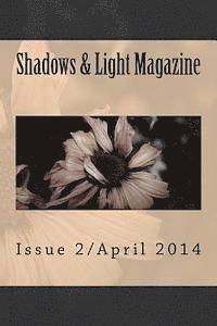 bokomslag Shadows & Light Magazine-April 2014: Quarterly Anthology