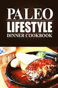 bokomslag Paleo Lifestyle -Dinner Cookbook: (Modern Caveman CookBook for Grain-free, low carb eating, sugar free, detox lifestyle)