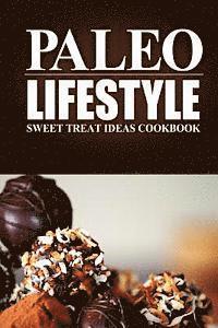 bokomslag Paleo Lifestyle - Sweet Treat Ideas Cookbook: (Modern Caveman CookBook for Grain-free, low carb eating, sugar free, detox lifestyle)