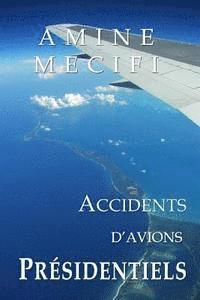 bokomslag Accidents d'Avions Presidentiels