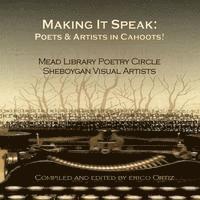 bokomslag Making It Speak: Poets & Artists in Cahoots!