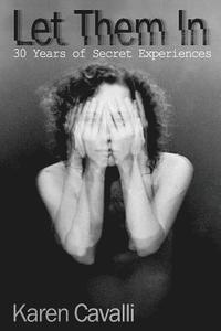 Let Them In: 30 Years of Secret Experiences