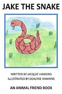 bokomslag Jake the Snake: Jake the Snake is an 'Animal Friend' book. Jake is not happy that all he can do is hissss. He tries to make the sounds
