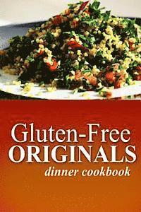 bokomslag Gluten-Free Originals - Dinner Cookbook: (Practical and Delicious Gluten-Free, Grain Free, Dairy Free Recipes)