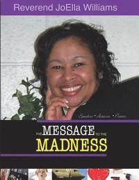 bokomslag Title of Book: "The Message To The Madness"