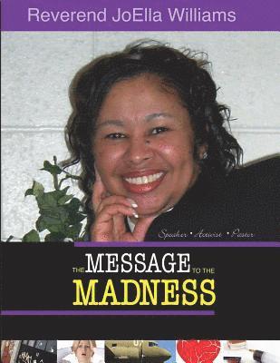 bokomslag Title of Book: "The Message To The Madness"