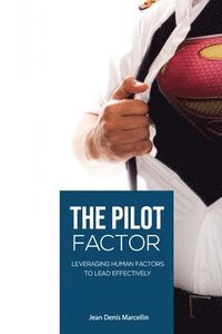 bokomslag The Pilot Factor: A fresh look into Crew Resource Management
