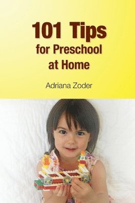 101 Tips for Preschool At Home: Minimize Your Homeschool Stress By Starting Right 1