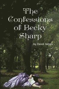 bokomslag The Confessions of Becky Sharp
